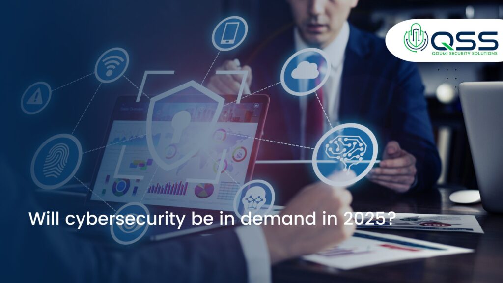 Will cybersecurity be in demand in 2025?