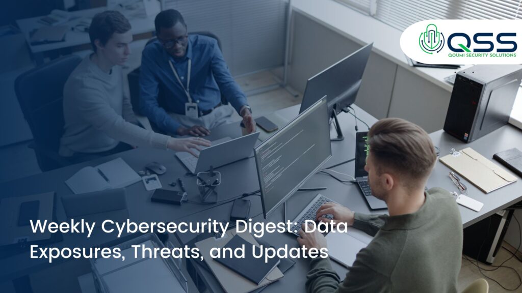 Weekly Cybersecurity Digest: Data Exposures, Threats, and Updates